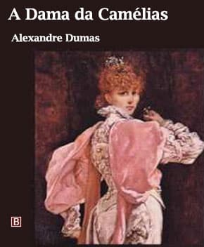 A Dama das Camélias (Coleção Aventuras Grandiosas) - Alexandre